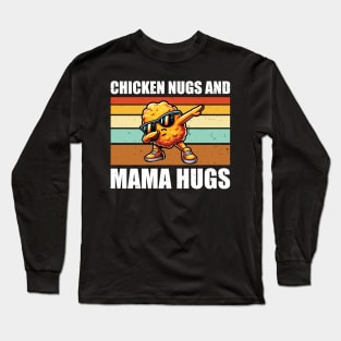 Nuggets Foodies Lovers Chicken Nugs and Mama Hugs Long Sleeve T-Shirt